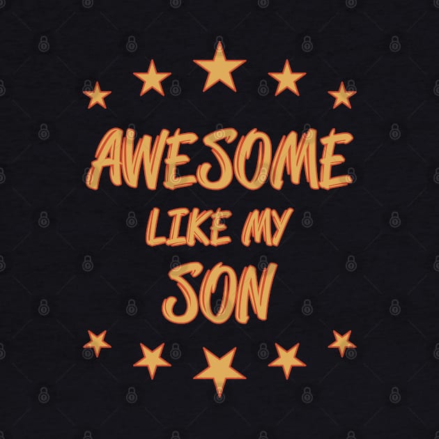 Awesome like my son by All About Nerds